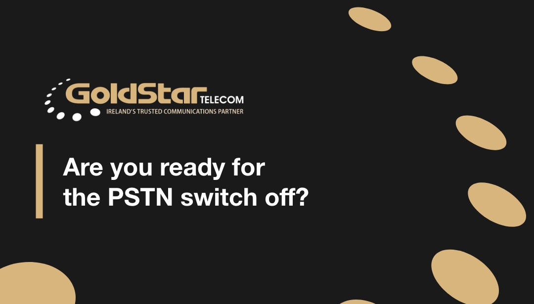 Are You ready for the PSTN switch off?